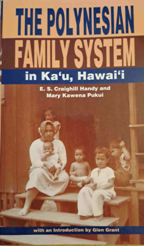 E.S. Craighill Handy, Mary Kawena Pukui - The Polynesian Family System in Ka'u, Hawai'i (A polinz csaldrendszer Ka'uban, Hawaii-on)