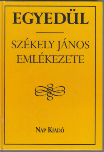 Dvid Gy.-Szsz L. (szerk.) - Egyedl - Szkely Jnos emlkezete