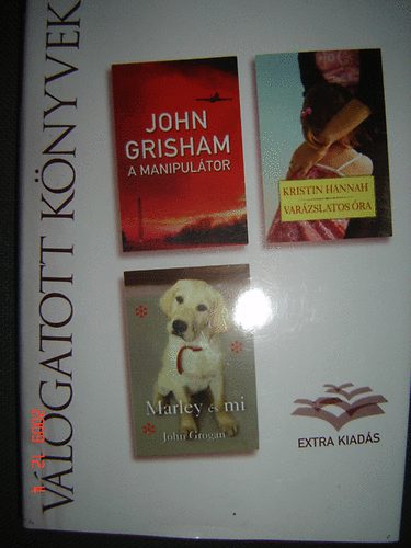 John Grisham, Kristin Hannah, John Grogan - A manipultor o Varzslatos ra o Marley s mi