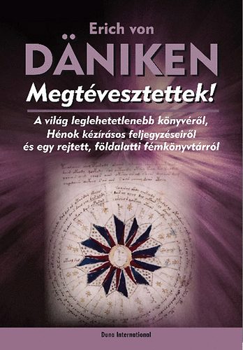 Erich von Dniken - Megtvesztettek!