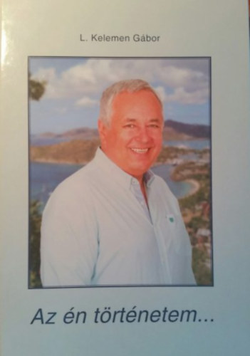 L. Kelemen Gábor - Az én történetem...