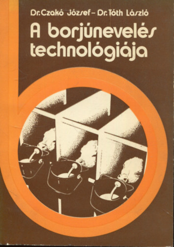 Dr.Czak�-Dr.T�th - A borj�nevel�s technol�gi�ja