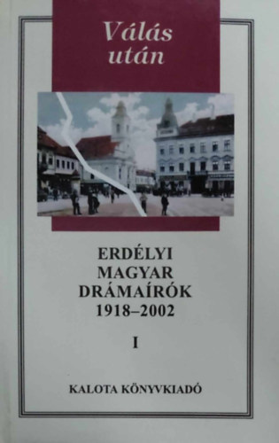 Dvid Gyula (szerk.) - Erdlyi magyar drmark, 1918-2002. 1. Vls utn