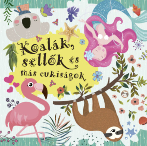 Márton Melinda - Szülővilág Koalák, sellők és más cukiságok