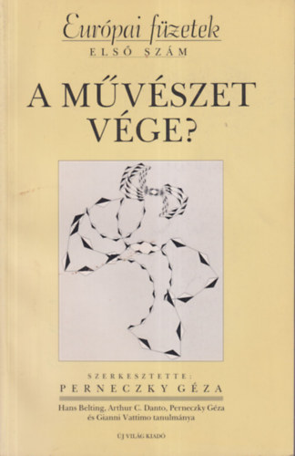 Perneczky Gza (szerk.) - A mvszet vge? (Eurpai fzetek 1.)
