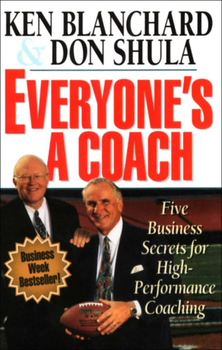 Ken Blanchard, Shula, Don - Everyone's a Coach: You Can Inspire Anyone to Be a Winner
