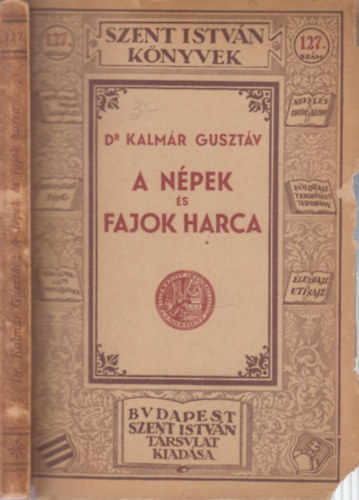 Dr. Kalmár Gusztáv - A népek és fajok harca (Szent István Könyvek 127.)