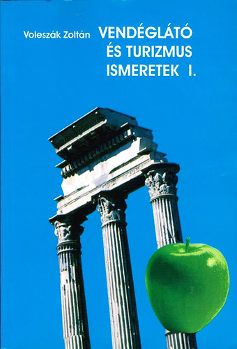 Voleszák Zoltán - Vendéglátó és turizmus ismeretek I.