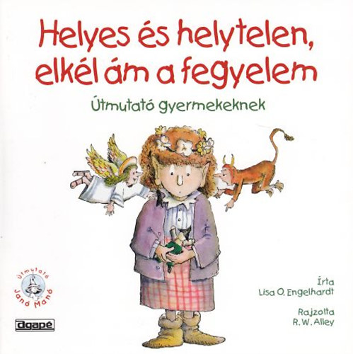 Lisa O. Engelhardt - Helyes s helytelen, elkl m a fegyelem - tmutat gyermekeknek