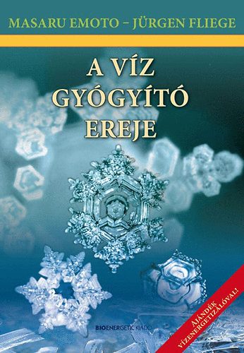 Masaru Emoto, J�rgen Fliege - A v�z gy�gy�t� ereje