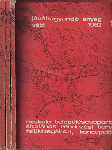 Miskolc és településcsoportja általános rendezési terve- városépítési koncepció (Jóváhagyandó anyag összefoglaló 1-3.)