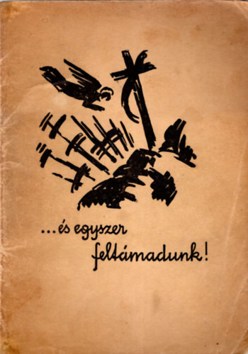 J. Kesz�cze Erzs�bet - �s egyszer felt�madunk ! Ritka