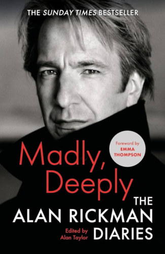 Alan Taylor, Alan Rickman - Madly, Deeply: The Alan Rickman Diaries