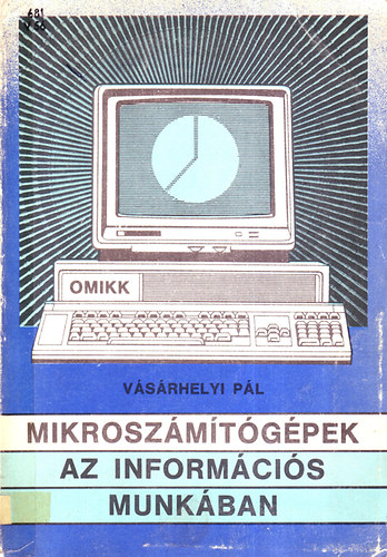 Vsrhelyi Pl - Mikroszmtgpek az informcis munkban