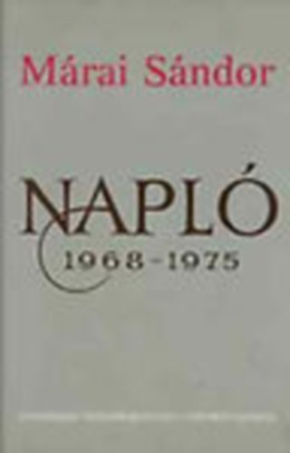 M�rai S�ndor - Napl� 1968-1975 (I. kiad�s)