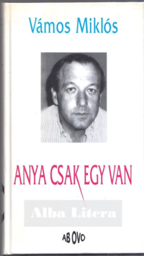 Vámos Miklós - Anya csak egy van