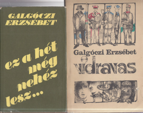 Galgóczi Erzsébet - 2 db. regény (Ez a hét még nehéz lesz... + Vidravas)