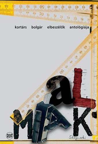 Alm�k - Kort�rs bolg�r elbesz�l�k antol�gi�ja