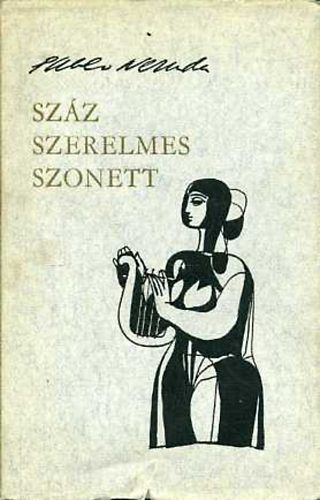 Pablo Neruda - Sz�z szerelmes szonett