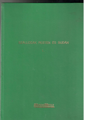 Dr. Gyenes J�zsef - Sz�llod�k Pesten �s Bud�n I.