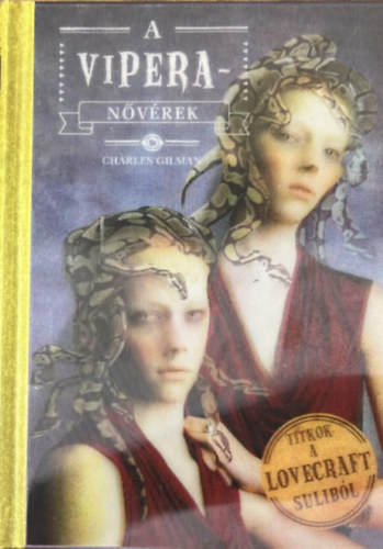 Charles Gilman - A viperan�v�rek (Titkok a Lovecraft sulib�l 2.)