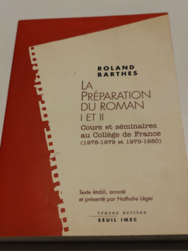 Roland Barthes - La Pr�paration du Roman I et II