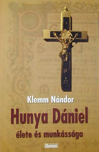 Klemm Nándor - Hunya Dániel élete és munkássága