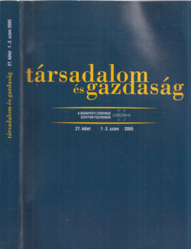 Temesi Jzsef (fszerk.) - Trsadalom s gazdasg - A Budapesti Corvinus Egyetem folyirata 2005. 27.ktet/1-2.szm