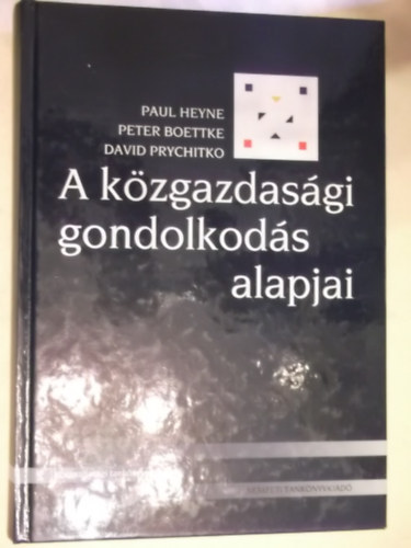 Paul Heyne - Peter Boettke - David Prychito - A k�zgazdas�gi gondolkod�s alapjai