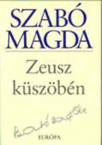 Szabó Magda - Zeusz küszöbén