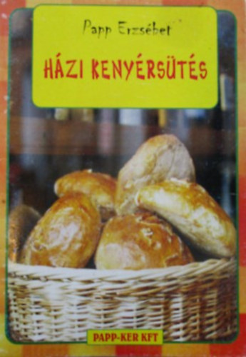 Papp Erzsbet - Hzi kenyrsts