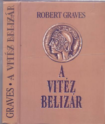 Robert Graves - A vitz Belizr   (Fztt kemny paprkts)