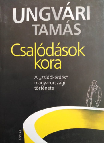 Ungvári Tamás (szerk.), Schmal Alexandra (szerk.), Haraszti György - Csalódások kora - Ungvári Tamás