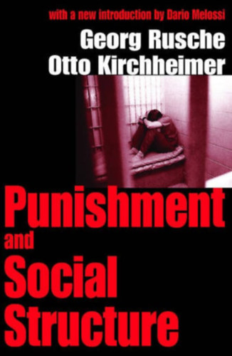 Otto Kirchheimer (ed.) - Punishment and Social Structure