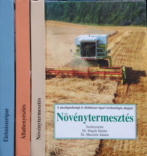 Dr. Marselek Sándor (szerk.), Dr. Magda Sándor (szerk.) - Növénytermesztés + Állattenyésztés + Élelmiszeripar