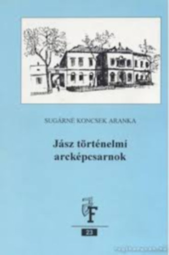 Sug�rn� Koncsek Aranka - J�sz t�rt�nelmi arck�pcsarnok