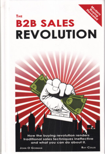 John O Gorman, Ray Collis - The B2B Sales Revolution