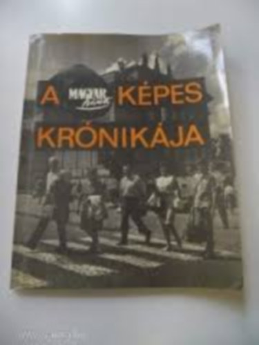 A Magyar Hírek képes krónikája