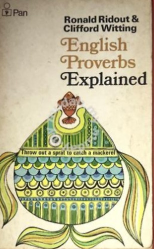 Ridout, Ronald-Witting, Clifford - English Proverbs Explained