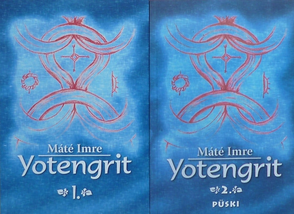 Máté Imre - Yotengrit I-II. (A rábaközi tudók (sámánok) szellemi hagyatéka)