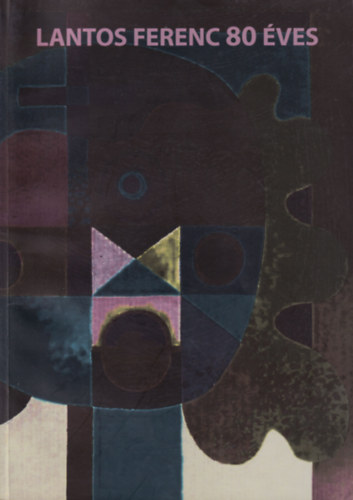 Pinczehelyi Sndor (szerk.) - Lantos Ferenc 80 ves (kpeslappal)