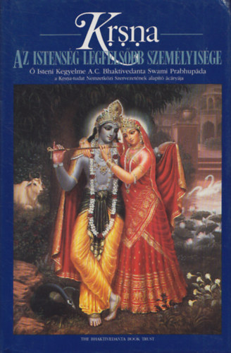 A.C.Bhaktivedanta Swami Prabhupada - Krsna: az Istensg Legfelsbb Szemlyisge