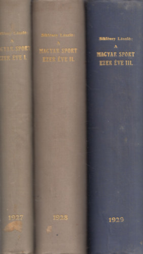 Dr. Sikl�ssy L�szl� - A magyar sport ezer �ve I-III.