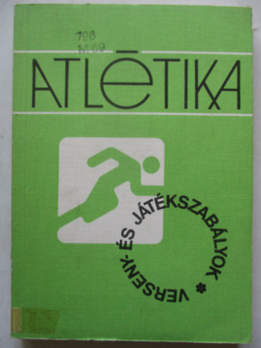 Mindszenty Jnos (szerk.) Mtrahzi Imre - Atltika - Verseny- s jtkszablyok