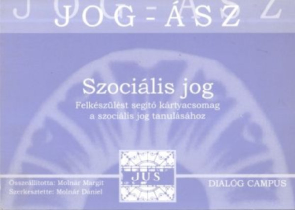 Molnr Margit, Molnr Dniel - Szocilis jog (Jog-sz-Krtyk) (Felkszlst segt krtyacsomag a szocilis jog tanulshoz)