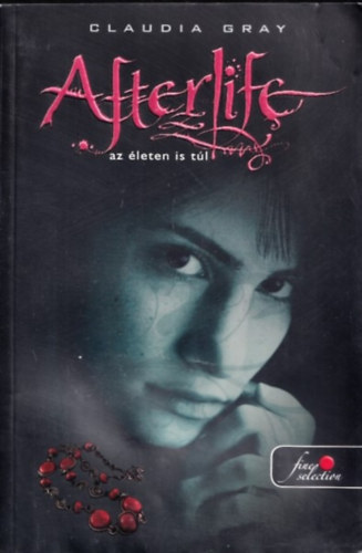 Claudia Gray - Afterlife - Az leten is tl