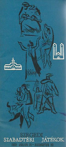 Szegedi Szabadtéri Játékok (1962. július 21. - augusztus 20.)