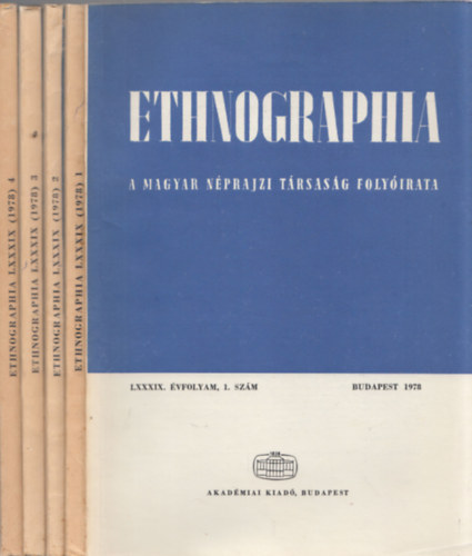 Hofer Tams (Szerk.) - Ethnographia - A Magyar Nprajzi Trsasg folyirata LXXXIX. vfolyam 1978. 1.- 4.szm (teljes vfolyam)