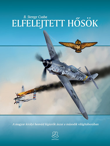 B. Stenge Csaba - Elfelejtett h�s�k