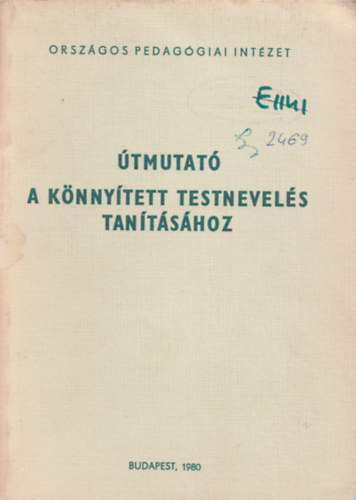 Fle Ildik (szerk.) - tmutat a knnytett testnevels tantshoz